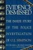 Go to record Evidence dismissed : the inside story of the police invest...
