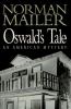 Go to record Oswald's tale : an American mystery