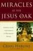 Go to record Miracles at the Jesus Oak : histories of the supernatural ...