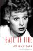 Go to record Ball of fire : the tumultuous life and comic art of Lucill...