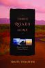 Go to record Three roads home : stories of first love & second chances
