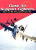 Go to record Close air support fighters : the A-10 Thunderbolt IIs