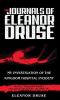 Go to record The journals of Eleanor Druse : my investigation of the Ki...