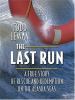 Go to record The last run : a true story of rescue and redemption on th...