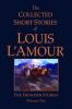 Go to record The collected short stories of Louis L'Amour. The frontier...