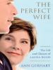 Go to record The perfect wife : the life and choices of Laura Bush