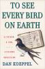 Go to record To see every bird on earth : a father, a son, and a lifelo...
