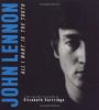 Go to record John Lennon : all I want is the truth : a photographic bio...