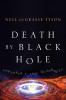 Go to record Death by black hole : and other cosmic quandaries