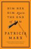 Go to record Him, her, him again, the end of him : a novel