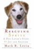 Go to record Rescuing Sprite : a dog lover's story of joy and anguish