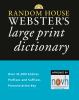 Go to record Random House Webster's large print dictionary.