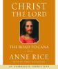 Go to record Christ the Lord the road to Cana : a novel / Anne Rice.