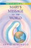 Go to record Mary's message to the world : as sent by Mary, the mother ...