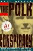 Go to record The Polk conspiracy : murder and cover-up in the case of C...