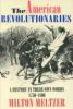 Go to record The American revolutionaries : a history in their own word...
