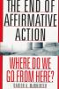 Go to record The end of affirmative action : where do we go from here?