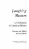 Go to record Laughing matters : a celebration of American humor