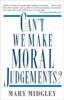 Go to record Can't we make moral judgements?