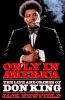 Go to record Only in America : the life and crimes of Don King