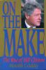 Go to record On the make : the rise of Bill Clinton