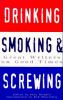 Go to record Drinking, smoking & screwing : great writers on good times