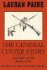 Go to record The General Custer story : the true story of the Battle of...