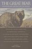Go to record The Great bear : contemporary writings on the grizzly