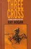 Go to record Three cross : a Shawn Starbuck western