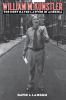 Go to record William M. Kunstler : the most hated lawyer in America
