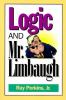 Go to record Logic and Mr. Limbaugh : a dittohead's guide to fallacious...