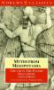 Go to record Myths from Mesopotamia : creation, the flood, Gilgamesh, a...