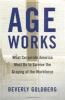 Go to record Age works : what corporate America must do to survive the ...