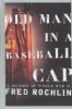 Go to record Old man in a baseball cap : a memoir of World War II