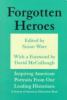 Go to record Forgotten heroes : inspiring American portraits from our l...