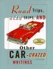 Go to record Road trips, head trips, and other car-crazed writings