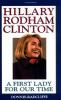 Go to record Hillary Rodham Clinton : a first lady for our time