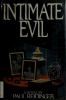 Go to record Intimate evil : a novel