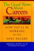 Go to record The good news about careers : how you'll be working in the...