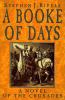 Go to record A booke of days : a novel of the Crusades