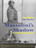 Go to record Mussolini's shadow : the double life of Count Galeazzo Ciano