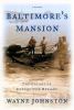 Go to record Baltimore's mansion : a memoir