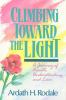 Go to record Climbing toward the light : a journey of growth, understan...