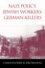 Go to record Nazi policy, Jewish labor, German killers