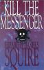 Go to record Kill the messenger