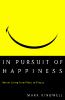 Go to record In pursuit of happiness : better living from Plato to Prozac