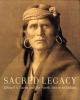 Go to record Sacred legacy : Edward S. Curtis and the North American In...