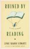 Go to record Ruined by reading : a life in books