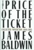 Go to record The price of the ticket : collected nonfiction, 1948-1985