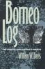 Go to record Borneo log : the struggle for Sarawak's forests
